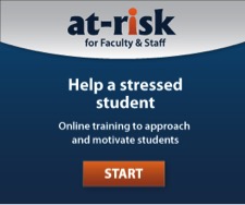 At-Risk for Faculty/Staff - Help a stressed student. Start online training to approach and motivate students.